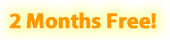 2 Months Free
